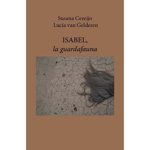 Isabel La Guardafauna, De Susana Cereijo / Lucia Van Gelderen. Editorial Nuevohacer, Tapa Blanda En Español, 2022