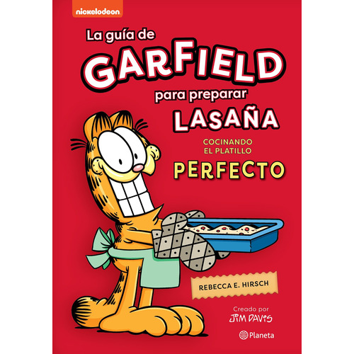 La guía de Garfield para preparar lasaña, de Nickelodeon. Serie Nickelodeon Editorial Planeta México, tapa dura en español, 2021