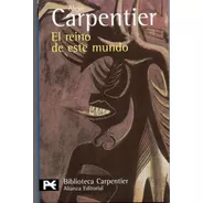 El Reino De Este Mundo - Carpentier - Alianza