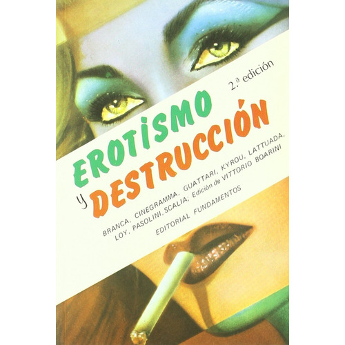 Guattari, Pasolini y otros Erotismo y destrucción Editorial Fundamentos