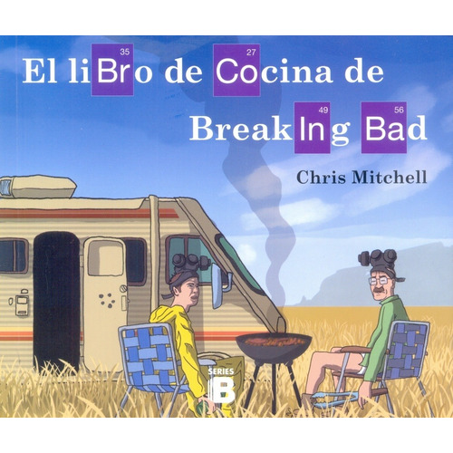 El Libro De Cocina De Breaking Bad - Mitchell, Chris