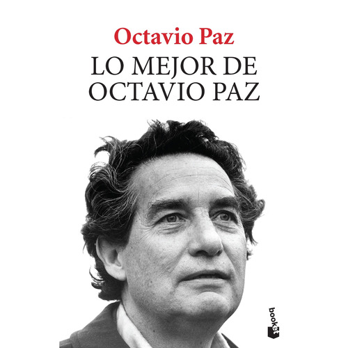 Lo mejor de Octavio Paz, de Paz, Octavio. Serie Booket Editorial Booket México, tapa blanda en español, 2018