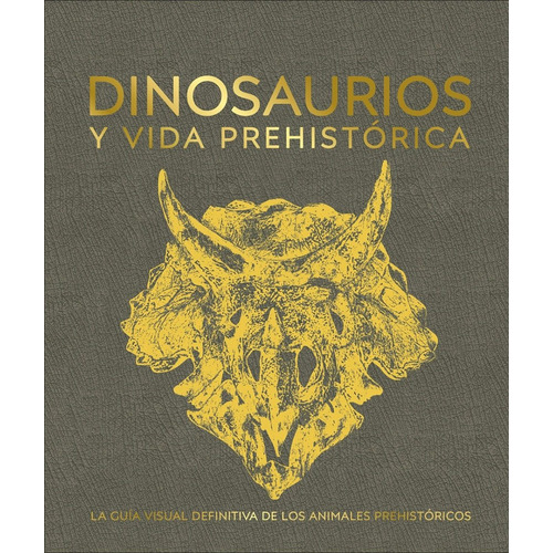 Dinosaurios y Vida Prehistorica, de DK. Editorial Cosar, tapa dura en español, 2020