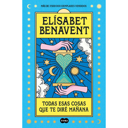 Todas Esas Cosas Que Te Dire Mañana, De Benavent, Elisabet. Serie Contemporánea Editorial Suma, Tapa Blanda En Español, 2022