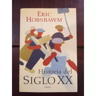 Historia Del Siglo Xx E Hobsbawm Critica Impecable Com Nuevo