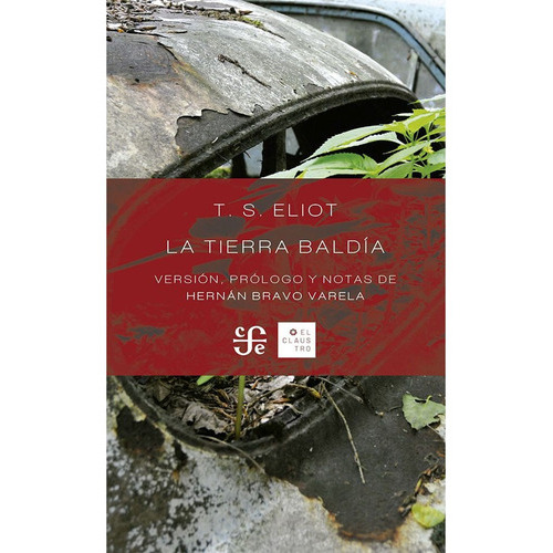 La Tierra Baldía: La Tierra Baldía, De Thomas Stearns Eliot. Editorial Fondo De Cultura Economica (fce), Tapa Blanda, Edición 1 En Español, 2022