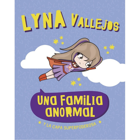 Una Familia Anormal Y La Capa Superpoderosa - Lyna -libro
