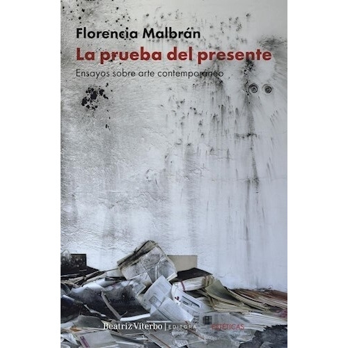La Prueba Del Presente - Florencia Malbran, de Malbran, Florencia. Editorial BEATRIZ VITERBO, tapa blanda en español, 2023