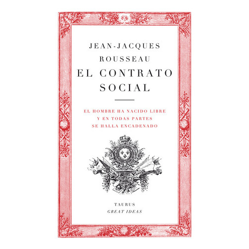 El Contrato Social (serie Great Ideas 11), De Rousseau, Jean-jacques. Editorial Taurus, Tapa Blanda En Español