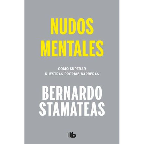 Nudos mentales, de Bernardo Stamateas. Editorial B de Bolsillo, tapa blanda en español, 2022
