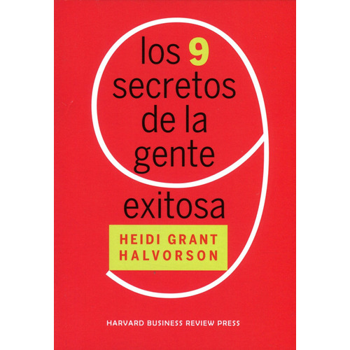 Los 9 Secretos De La Gente Exitosa - Heidi Grant Halvorson