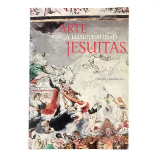 Jesuitas Arte Y Espiritualidad Revista  Artes De México