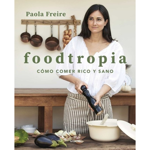 Foodtropia, De Paola Freire. Editorial Gr. Ilustrados En Español