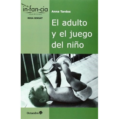 El Adulto Y El Juego Del Niño, De Tardos Anna., Vol. Abc. Editorial Editorial Octaedro, Tapa Blanda En Español, 1