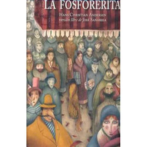 La Fosforerita: La Fosforerita, De Hans Christian Andersen. Editorial Comunicarte, Tapa Dura, Edición 1 En Español, 2013