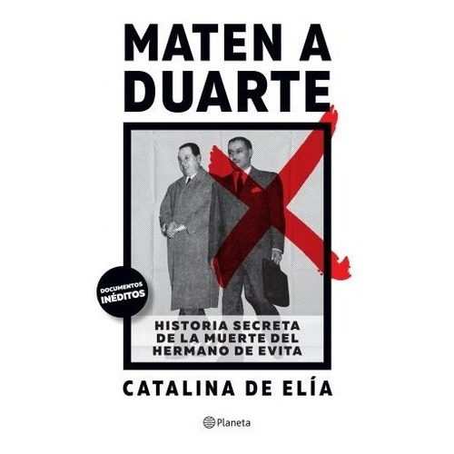 Maten A Duarte - Catalina De Elia - Planeta - Libro