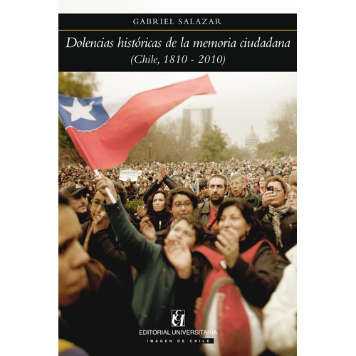 Dolencias Históricas De La Memoria Ciudadana, De G.salazar. Editorial Universitaria En Español