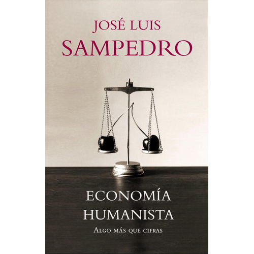 Economãâa Humanista, De Sampedro, José Luis. Editorial Debate, Tapa Dura En Español