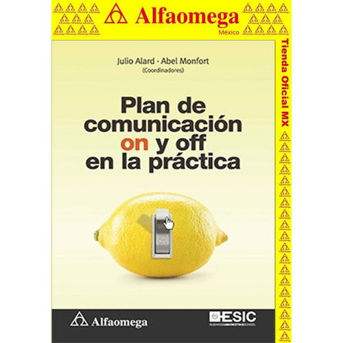 Plan De Comunicación On Y Off En La Práctica, De Alard, Julio ; Monfort, Abel. Editorial Alfaomega Grupo Editor, Tapa Blanda, Edición 1 En Español, 2018
