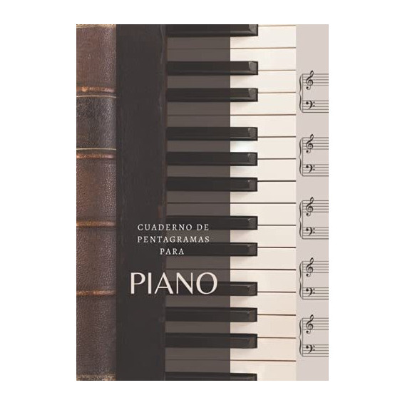 Libro: Cuaderno De Pentagramas Para Piano: Libreta Con Papel