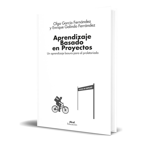 Libro Aprendizaje Basado En Proyectos [ Original ], De Olga García Fernández. Editorial Ediciones Akal, Tapa Blanda En Español, 2024
