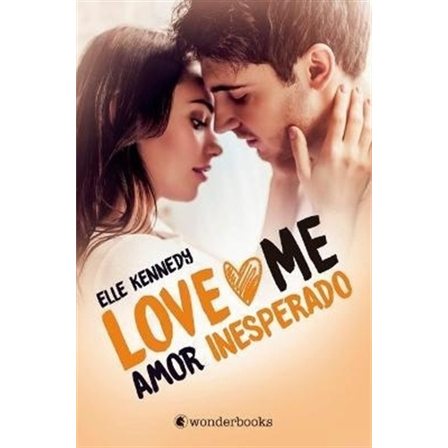 Amor Inesperado (Love Me 2) - Kennedy, de Kennedy, Elle. Editorial WONDERBOOKS, tapa blanda en español, 2021