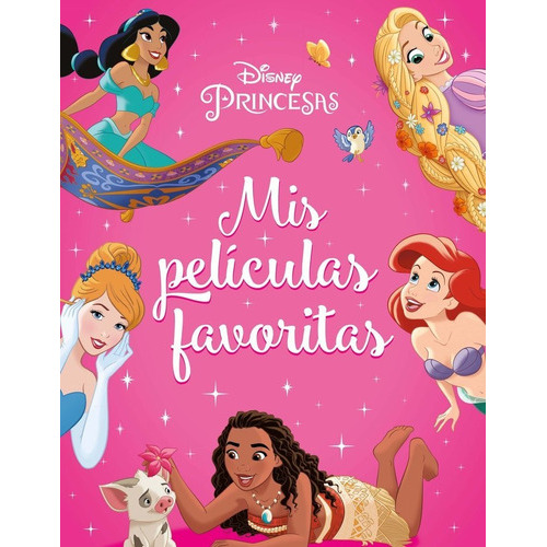 PRINCESAS. MIS PELICULAS FAVORITAS, de Disney. Editorial Libros Disney, tapa blanda en español