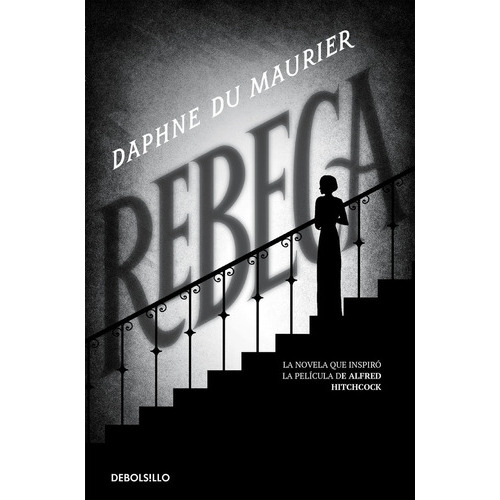 Rebeca, De Maurier, Daphne Du. Editorial Debolsillo, Tapa Blanda En Español