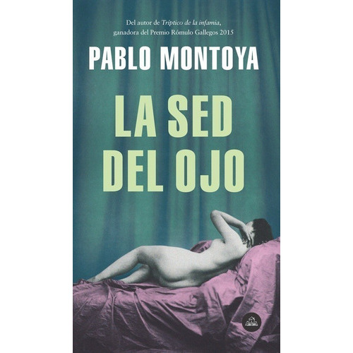 Sed Del Ojo, La, De Montoya, Pablo. Editorial Literatura Random House En Español