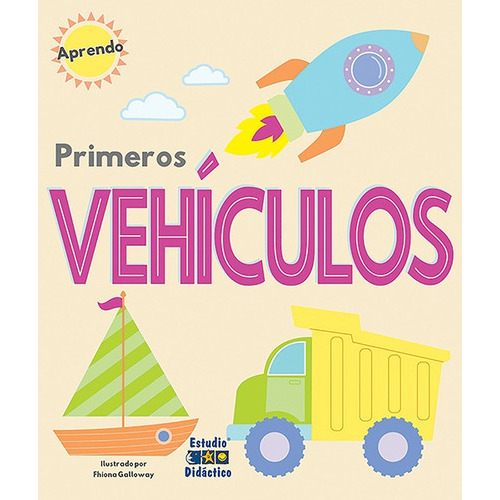 Primeros Vehiculos, De Fihona Galloway. Editorial Estudio Didactico, Tapa Dura En Español, 2017