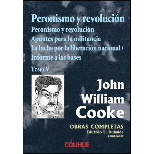Peronismo Y Revolucion - Tomo V John W. Cooke