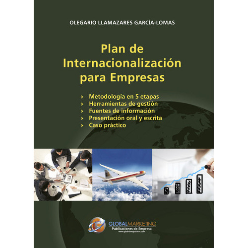 Plan De Internacionalizaciãâ³n Para Empresas, De Llamazares García-lomas, Olegario. Editorial Global Marketing, Tapa Blanda En Español