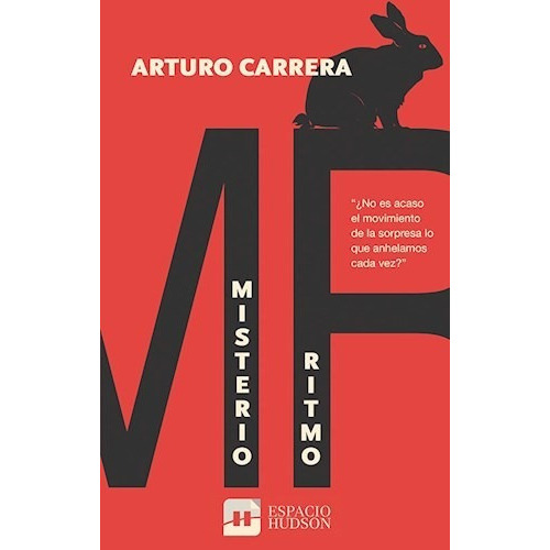 Misterio ritmo, de Arturo Carrera. Editorial Espacio Hudson, tapa blanda, edición 2021 en español