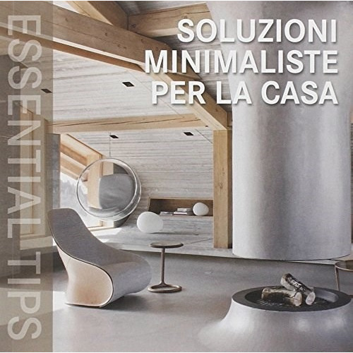 Soluzioni Minimaliste Per La Casa, De Aa. Vv.. Editorial Konemann, Tapa Blanda, Edición 2016 En Español/inglés/francés/alemán/italiano/portugués