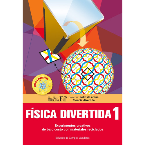 Física divertida (1): Experimentos creativos de bajo costo con materiales reciclados, de de Campos Valadares, Eduardo. Editorial Terracota, tapa blanda en español, 2013