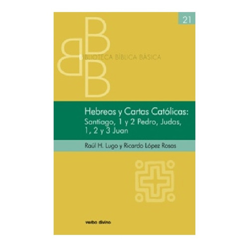 Libro Hebreos Y Cartas Catolicas - Ricardo Lopez Y Lugo Bbb