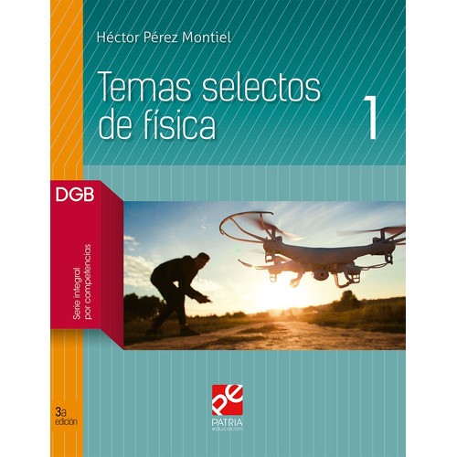 Temas selectos de física 1, de Pérez Montiel, Héctor. Editorial Patria Educación, tapa blanda en español, 2019