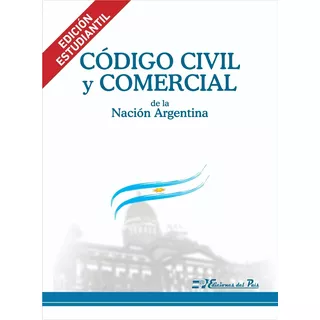 Código Civil Y Comercial Edición Estudiantil 