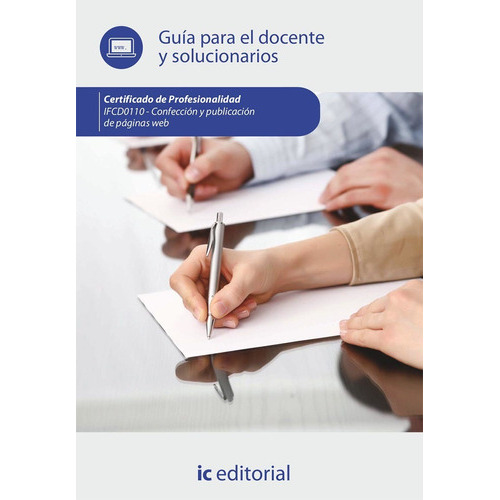 Confección y publicación de páginas web. IFCD0110 - Guía para el docente y solucionarios, de Innovación y Cualificación, S.L.. IC Editorial, tapa blanda en español, 2022