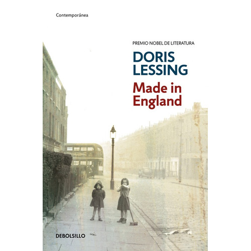 Made in England, de Lessing, Doris. Serie Contemporánea Editorial Debolsillo, tapa blanda en español, 2017