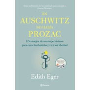 Libros Varios Autores: En Auschwitz No Había Prozac