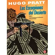 Los Escorpiones Del Desierto. Tomo 1 - Pratt, Hugo
