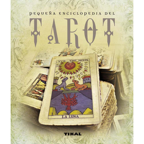 Pequeña Enciclopedia Del Tarot. Editorial Tikal En Español. Tapa Blanda