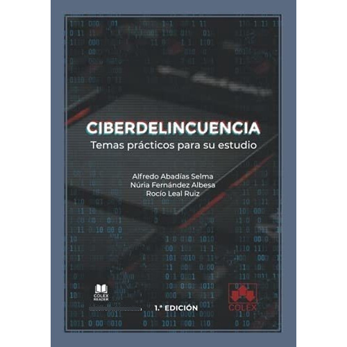 Ciberdelincuencia Temas Practicos Para Su Estudio.., de AA.,. Editorial Colex en español