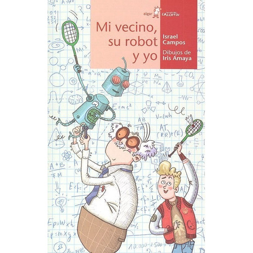 Mi Vecino, Su Robot Y Yo, De Israel Campos. Editorial Algar Editorial, Tapa Blanda En Español