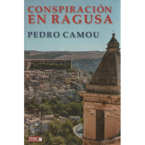 Conspiracion En Ragusa, De Pedro Camou. Editorial Mc Ediciones En Español
