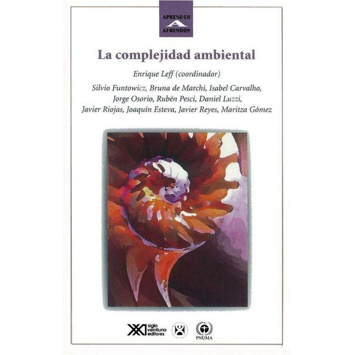 La Complejidad Ambiental. Enrique Leff. Siglo Xxi