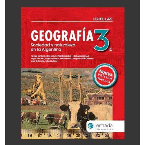 Geografia 3 Nueva Edicion Huellas Sociedad Y Naturaleza En A