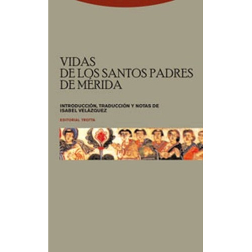 Vidas De Los Santos Padres De Merida - Isabel Velazq, De Isabel Velazquez (ed.). Editorial Trotta En Español