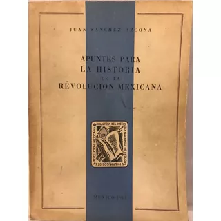 Revolución Mexicana, Apuntes Para La Historia De La.